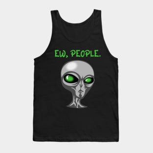 Ew, People. Tank Top